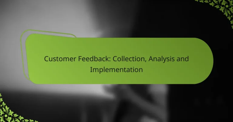 Customer Feedback: Collection, Analysis and Implementation