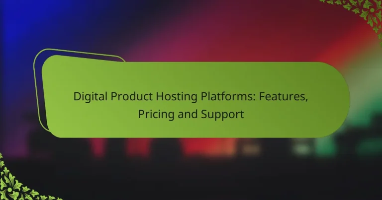 Digital Product Hosting Platforms: Features, Pricing and Support