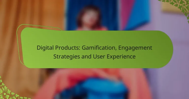 Digital Products: Gamification, Engagement Strategies and User Experience