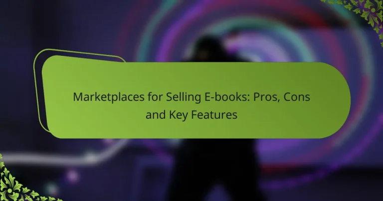Marketplaces for Selling E-books: Pros, Cons and Key Features