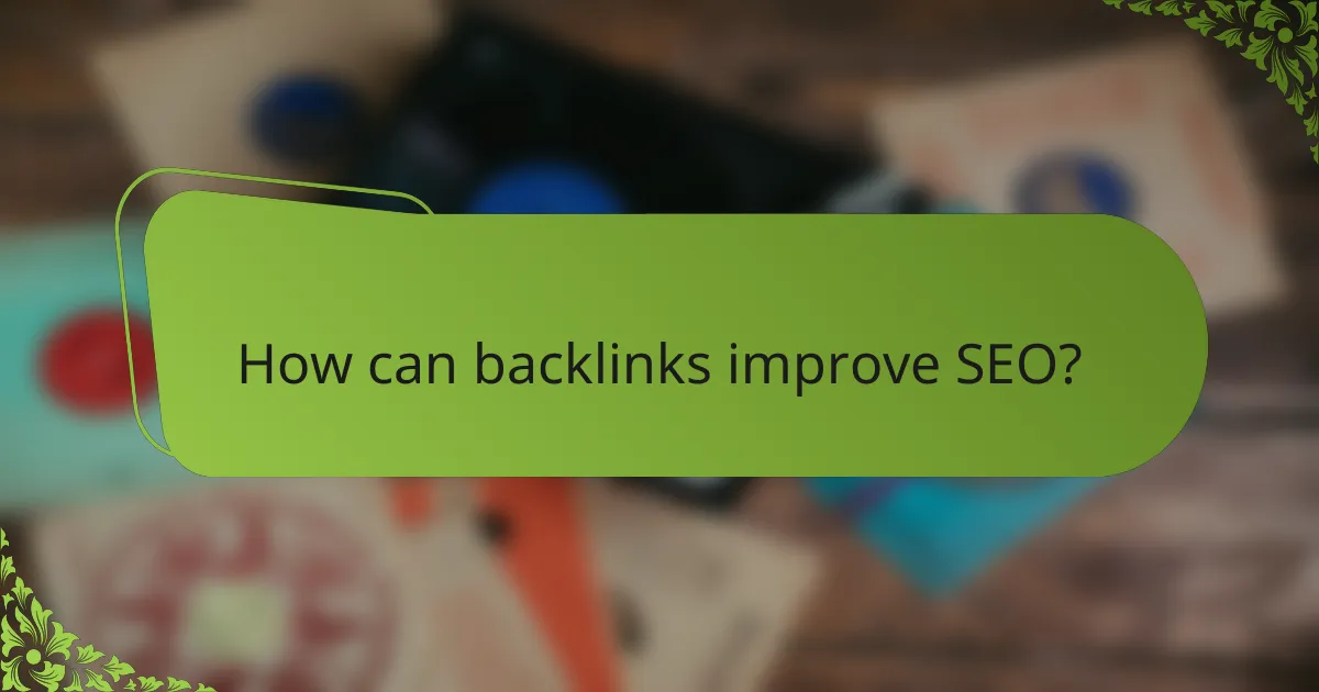 How can backlinks improve SEO?