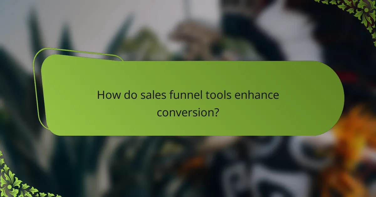 How do sales funnel tools enhance conversion?