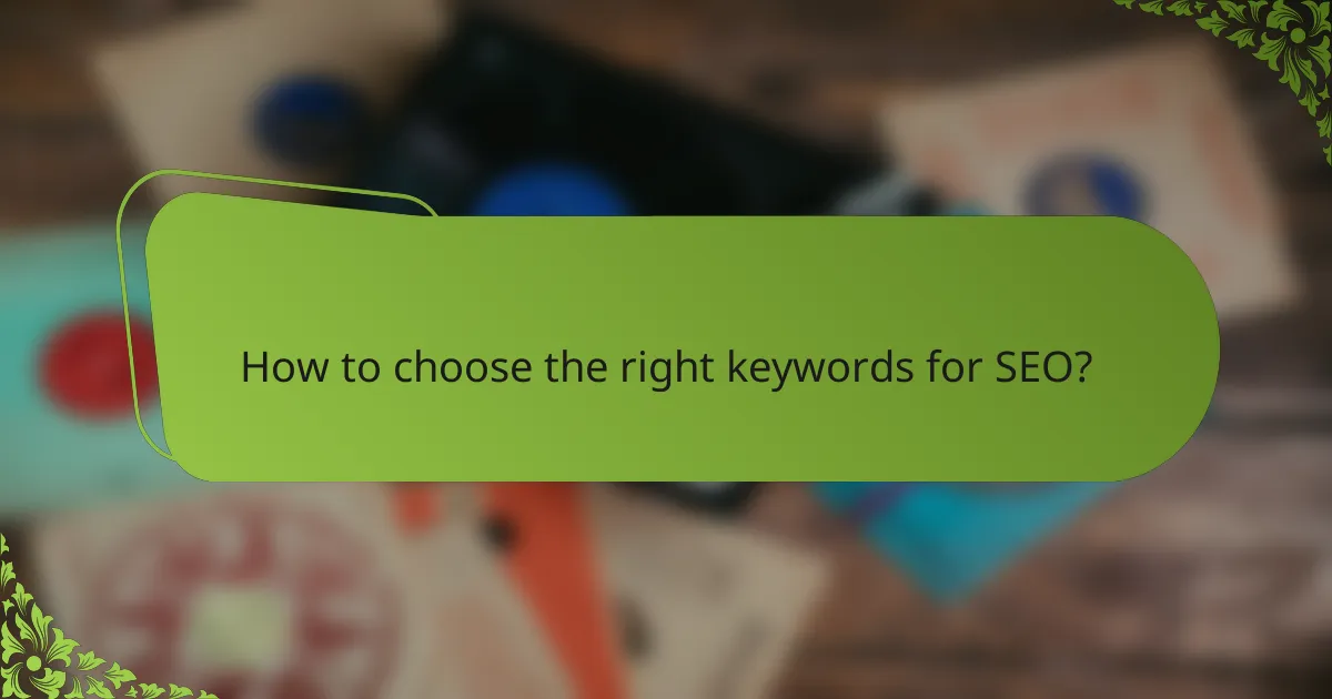 How to choose the right keywords for SEO?