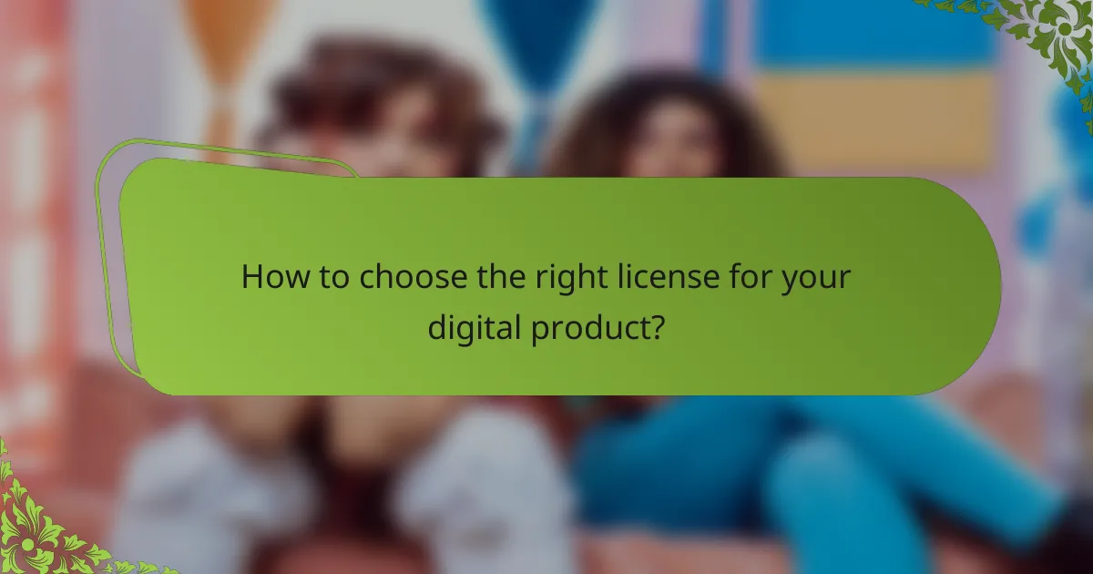How to choose the right license for your digital product?