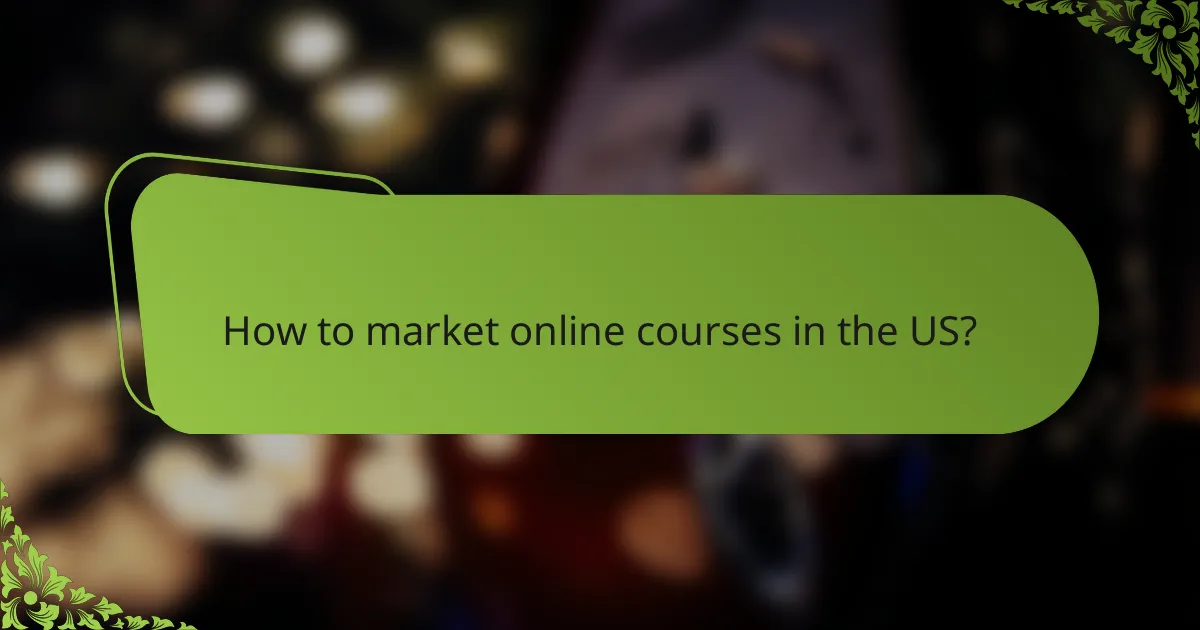 How to market online courses in the US?